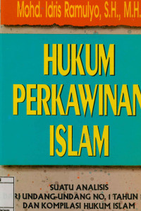 Hukum perkawinan Islam : Suatu analisis dari Undang-Undang No.1 Tahun 1974 dan kompilasi hukum Islam