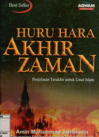 Huru Hara Akhrir Zaman: penjelasan terakhir untuk umat islam