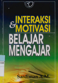 Interaksi dan motivasi belajar mengajar