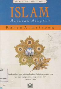 Islam Sejarah Singkat sebuah panduan yang baik dan lengkap sekaligus antidote yang luar biasa bagi prasangka yang ada saat ini