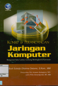 Konsep dan Perancangan Jaringan Komputer : Bangunan Satu Lantai, Gedung Bertingkat dan Kawasan