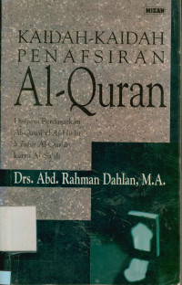 Kaidah-kaidah penafsiran al-quran : Disusun berdasarkan al-qawa id al-hisan li tafsir al-qur'an karya al-sa di