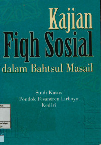 Kajian fiqh sosial dalam bahtsul masail