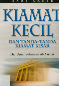 Kiamat Kecil : Dan Tanda-Tanda Kiamat Besar