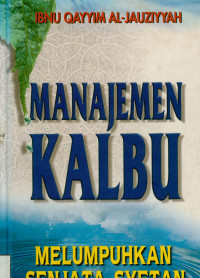 Manajemen kalbu : Melumpuhkan senjata syetan