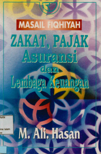 Masail fiqhiyah : Zakat, pajak, asuransi dan lembaga keuangan