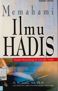 Memahami Ilmu hadis : Telaah Metodologi dan Literatur Hadis