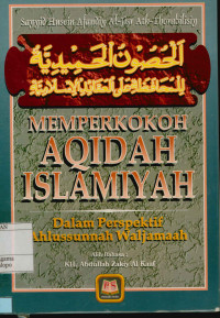 Memperkokoh aqidah Islamiyah : Dalam perspektif ahlusunnah wal jamaah