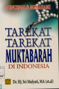 Mengenal Dan Memahami Tarekat Tarekat Muktabarah Di Indonesia