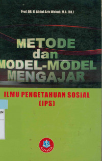 Metode dan model-model mengajar : Ilmu pengetahuan sosial (IPS)