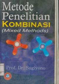 Metode Penelitian Kombinasi ( Mixed methods )