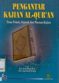 Pengantar Kajian Al-Qur'an : Tema Pokok, Sejarah dan Wacana Kajian