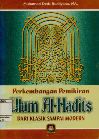 Perkembangan Pemikiran Ulum Al-hadits Dari Klasik Sampai Modern