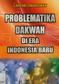 Problematika Dakwah Di Era Indonesia Baru