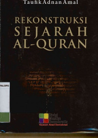 Rekonstruksi sejarah Al-Qur'an