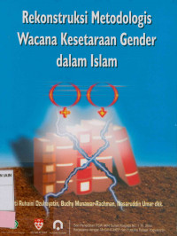 Rekontruksi metodologis wacana kesetaraan gender dalam Islam