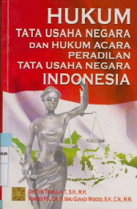 Hukum Tata Usaha Negara dan Hukum Acara Peradilan Tata Usaha Negara Indonesia