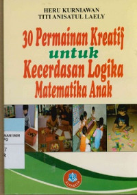 30 Permainan  Kreatif untuk Kecerdasan Logika- Matematika  Anak