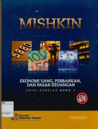 Ekonomi uang, perbankan, dan pasar keuangan Edisi 11 buku 1( The economics 0f money, banking, and financial markets, 11 th ed)