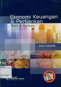 Ekonomi keuangan dan perbankan : Teori dan aplikasi