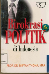 Birokrasi dan Politik Di Indonesia