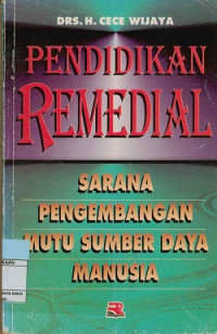 Pendidikan Remedial : Sarana Pengembangan Mutu Sumber Daya Manusia