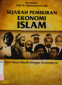 Sejarah pemikiran ekonomi Islam : Dari masa klasik hingga kontemporer