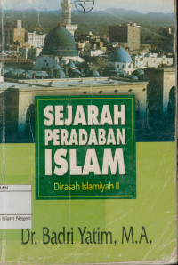 Sejarah peradaban Islam dirasah Islamiyah II