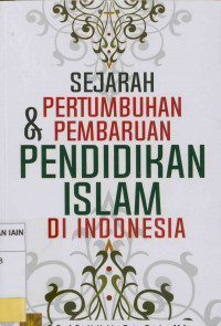 Sejarah pertumbuhan dan pembaruan pendidikan Islam di Indonesia