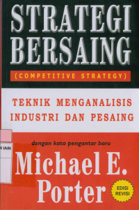 Strategi bersaing : Teknik Menganalisis Industri dan pesaing