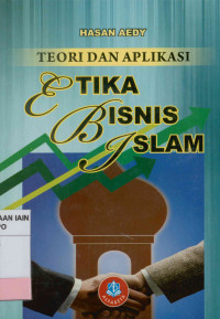 Teori dan aplikasi etika bisnis Islam