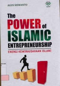 The power of Islamicentrepreneurship = Energi kewirausahaan Islami