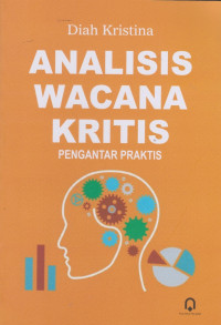 Analisis Wacana Kritis: Pengantar Praktis