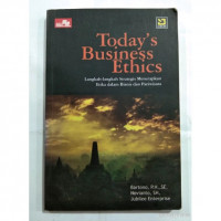 TODAY'S BUSINESS ETHICS