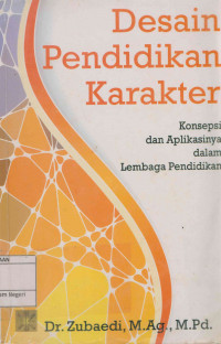 Desain pendidikan karakter: Konsepsi dan aplikasinya dalam lembaga pendidikan