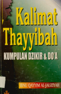 Kalimat Thayyibah Kumpulan Dzikir Dan Do'a