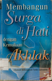 Membangun Surga Di Hati Dengan kemuliaan Akhlak