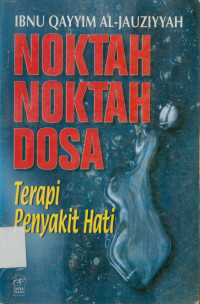 Noktah-Noktah Dosa : Terapi Penyakit Hati