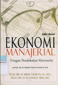 Ekonomi manajerial dengan pendekatan matematis Edisi revisi