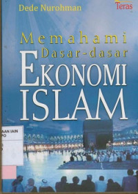 Memahami dasar-dasar Ekonomi Islam