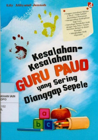 Kesalahan-kesalahan guru PAUD yang sering dianggap sepele