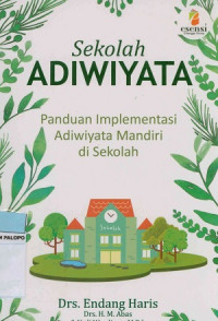 Sekolah adiwiyata : Panduan implementasi Adiwiyata mandiri di sekolah